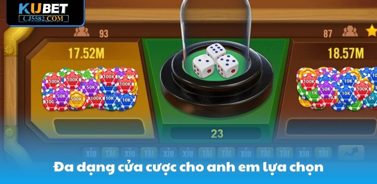 Đa dạng cửa cược cho anh em lựa chọn