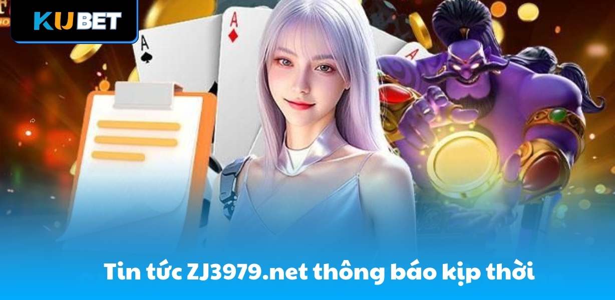 Tin tức ZJ3979.net cung cấp thông báo kịp thời